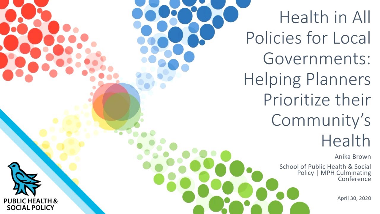 Anika Brown - Health in All Policies Toolkits for Local Governments: Prioritizing Community Health