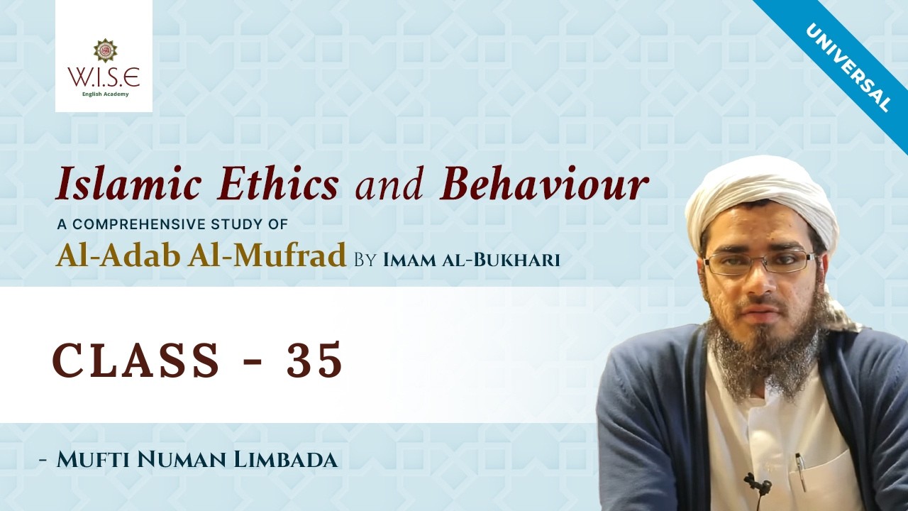 CLASS 35  - Islamic Ethics and Behaviour