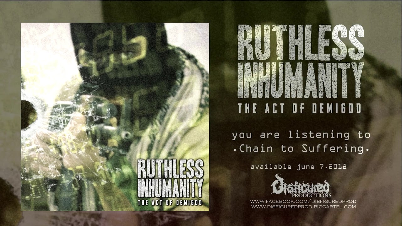 RUTHLESS INHUMANITY - CHAIN TO SUFFERING (OFFICIAL TRACK PREMIERE 2018) [DISFIGURED PRODUCTIONS]