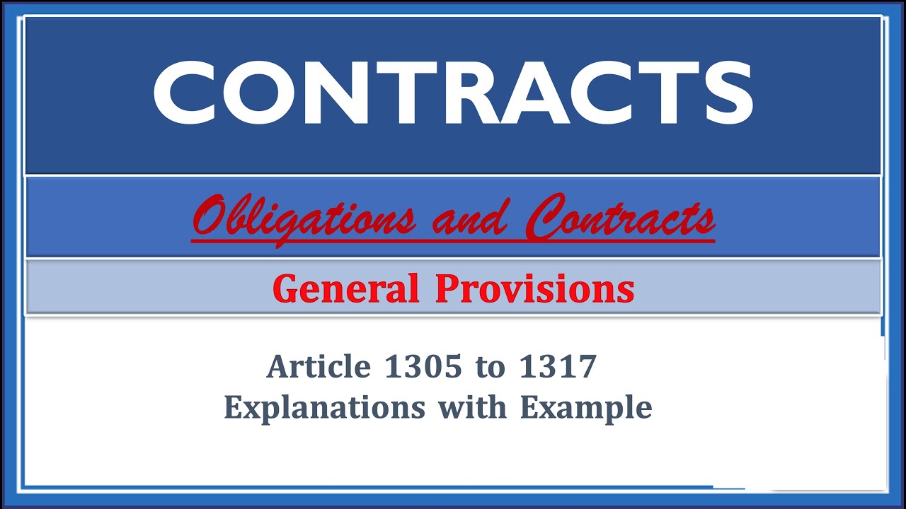 Contracts. General Provisions. Article 1305-1317. Obligations and Contracts.