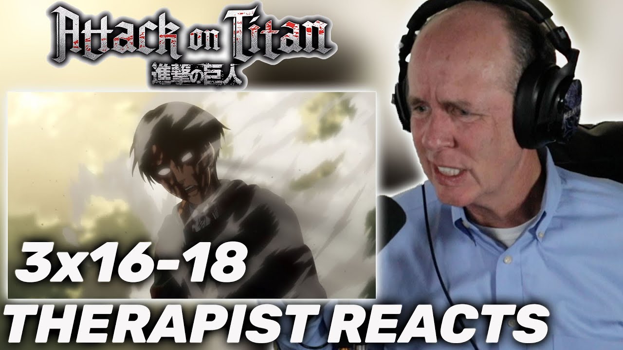 THIS IS PEAK! | Therapist REACTS to Attack on Titan Season 3 Episodes 16-18 (53-55)