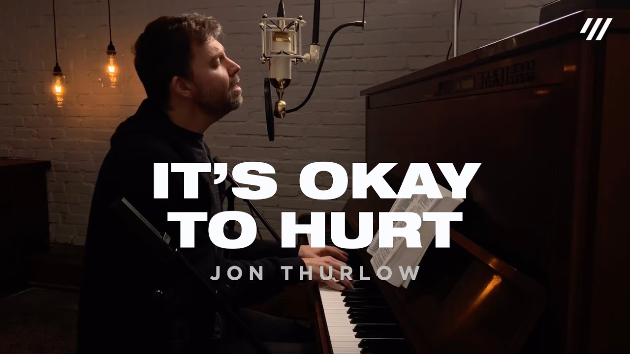 It’s Okay To Hurt (Worship Set) – Jon Thurlow