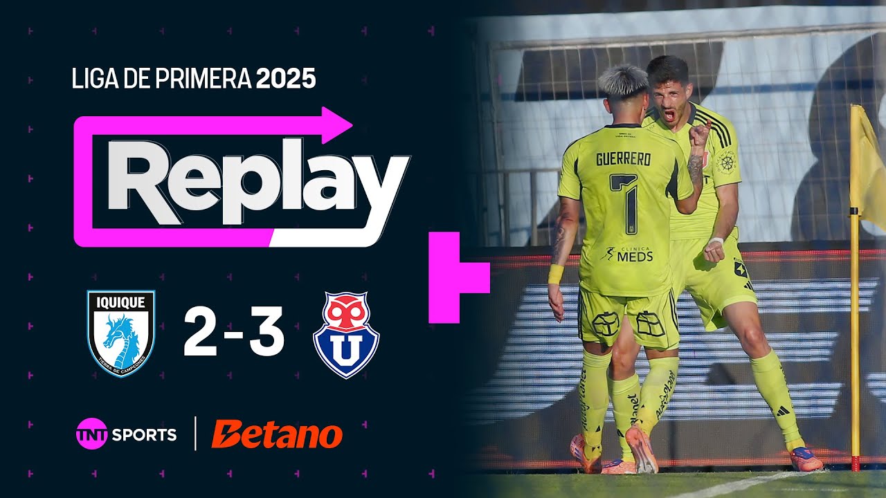 TNT Sports Replay | Deportes Iquique 2 - 3 Universidad de Chile | Fecha 30