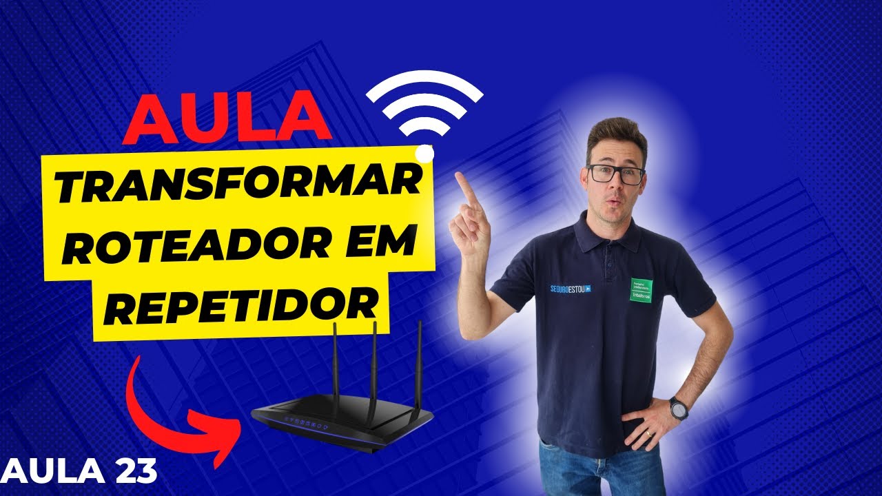 Como transformar um roteador em um repetidor -aula 23
