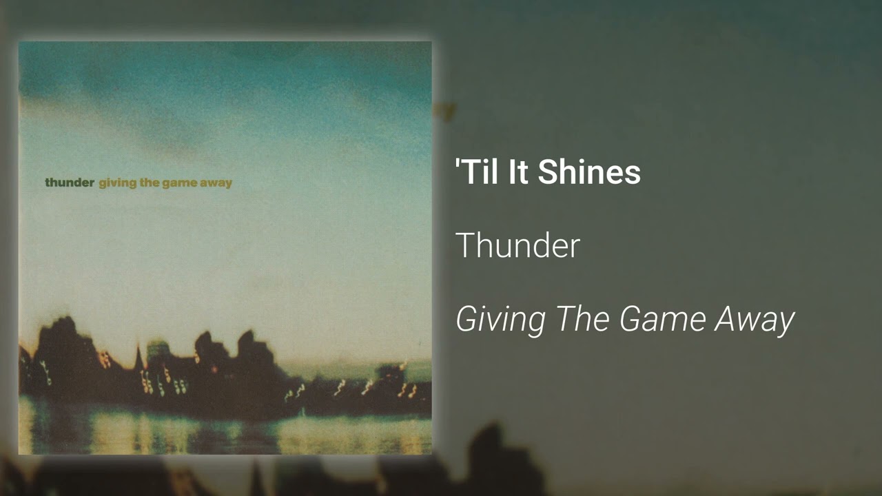 Thunder – 'Til It Shines (Official Audio)