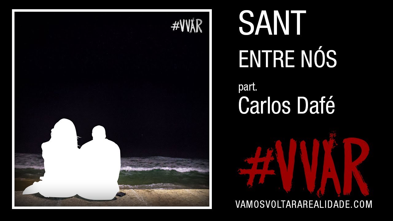 SANT - Entre nós (part. Carlos Dafé)
