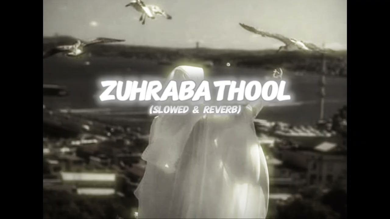 ZUHRABATHOOL | Slowed & Reverb version | peaceful relaxing song✨🎧 | PeaceWave