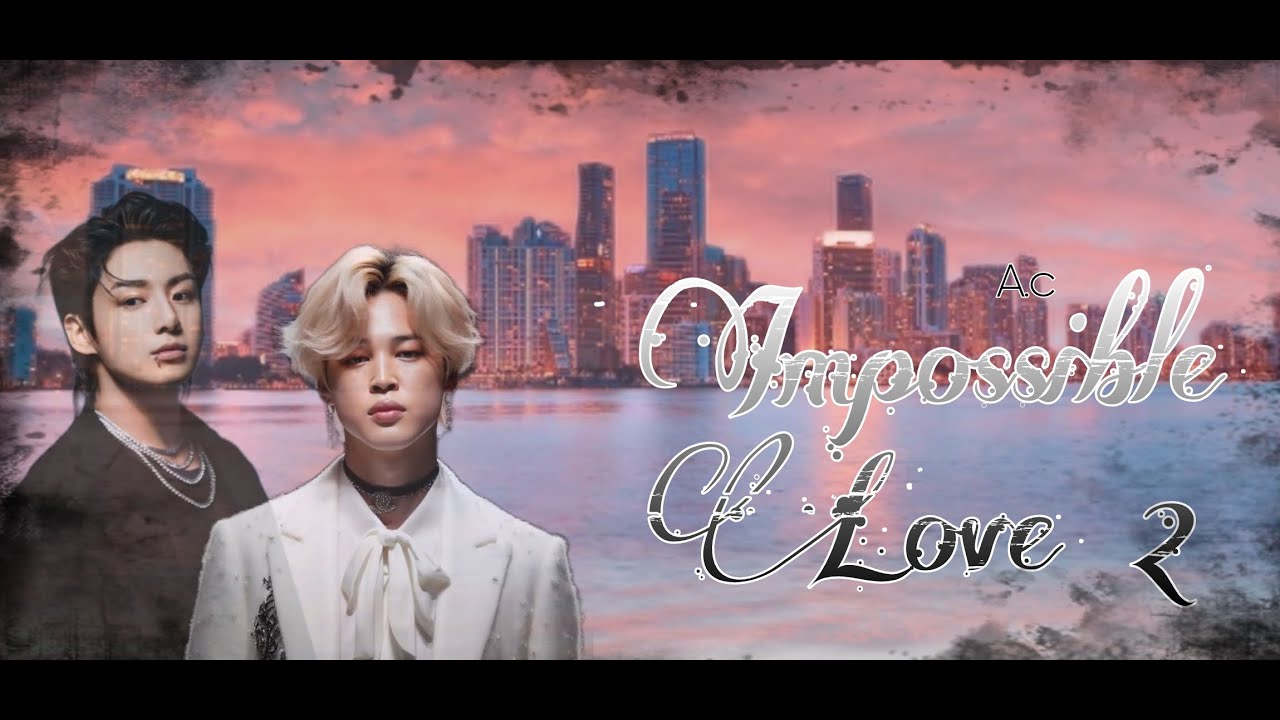 Série Jikook: IMPOSSIBLE LOVE 2 EP12