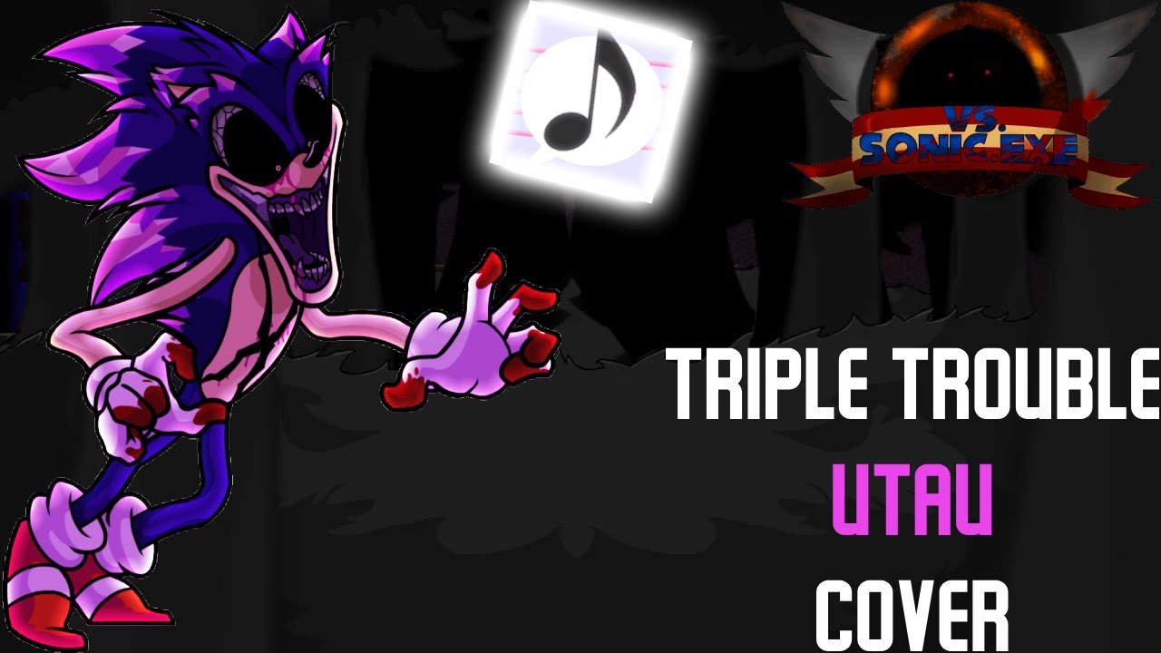 Friday Night Funkin' Vs Sonic.exe 2.5 Triple Trouble UTAU Cover