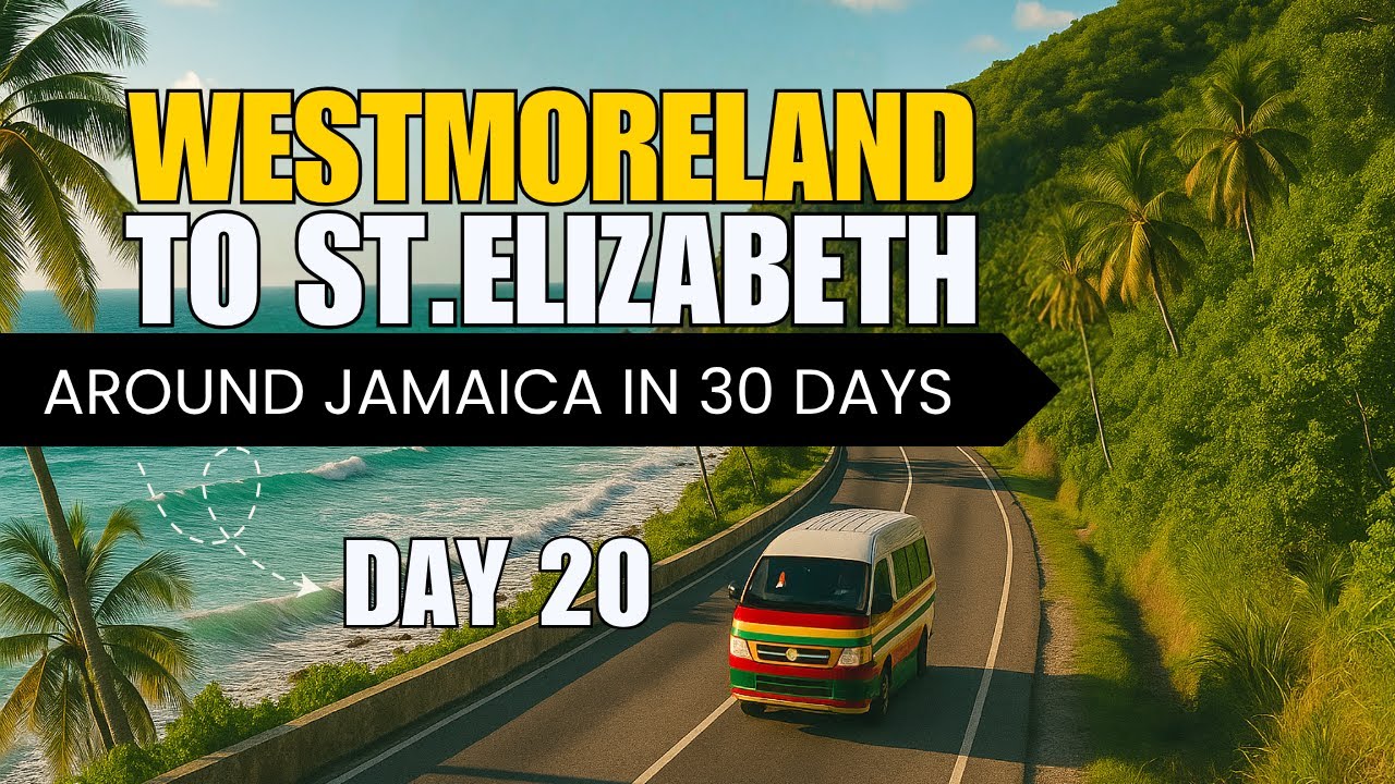 Day 20  Westmoreland to St. Elizabeth: Unforgettable Jamaica South Coast Drive