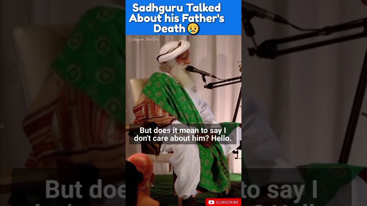 Sadhguru talked about his father death 😭