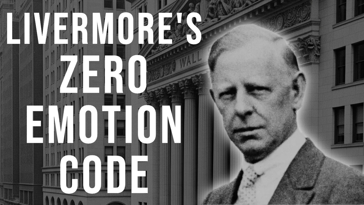How to Trade With Zero Emotion – The Secret to Consistency and Longevity | Jesse Livermore