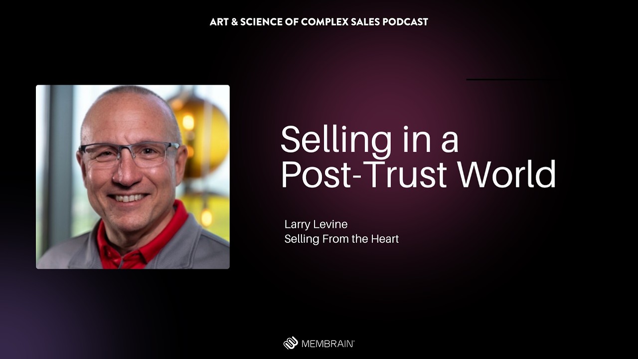 Selling in a Post-Trust World  │ Larry Levine