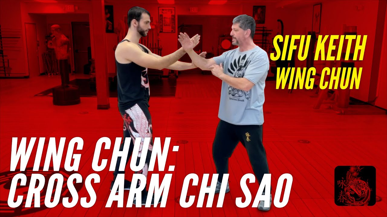 Wing Chun: Cross Arm Chi Sao