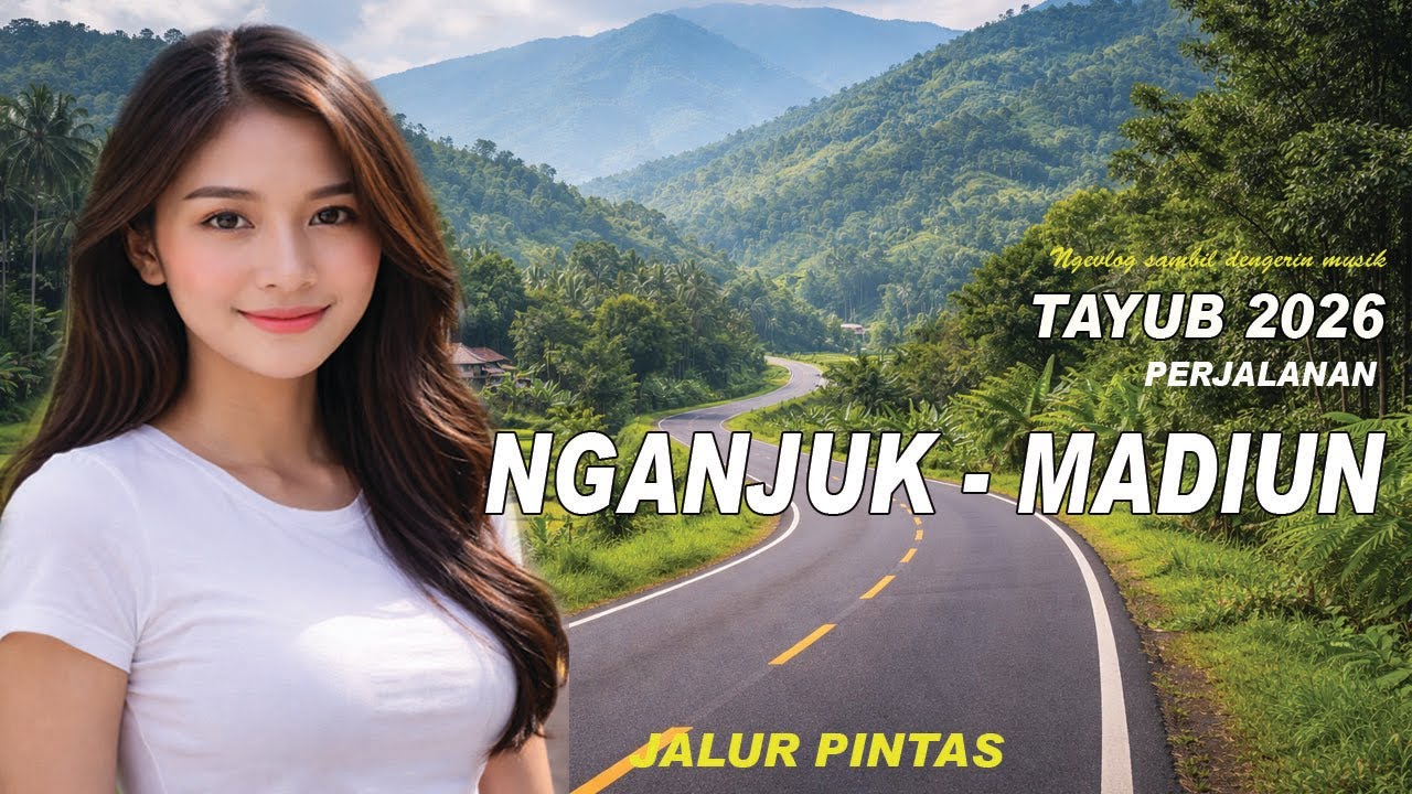 Tayub Perjalanan Terbaru 2026 Nganjuk Madiun