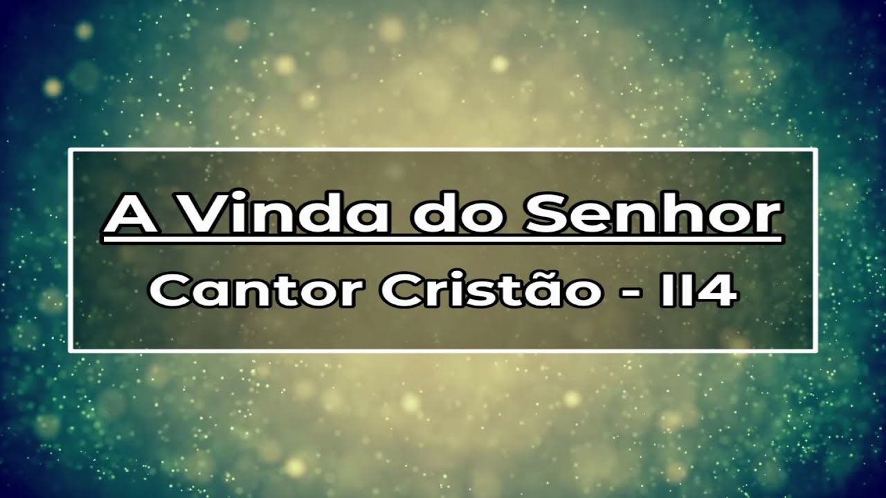 114   A VINDA DO SENHOR C C
