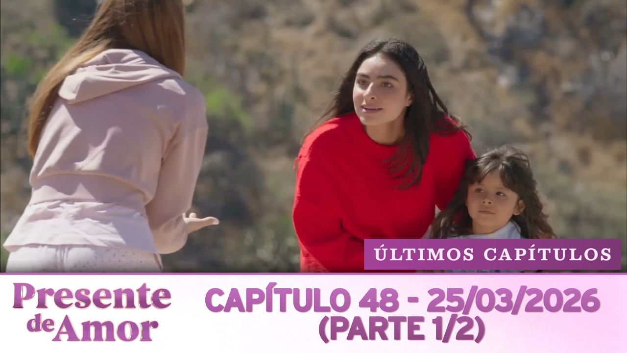 Presente de Amor | Cap&iacute;tulo 48 - 25/03/2026 (PARTE 1/2 - &Uacute;LTIMOS CAP&Iacute;TULOS)