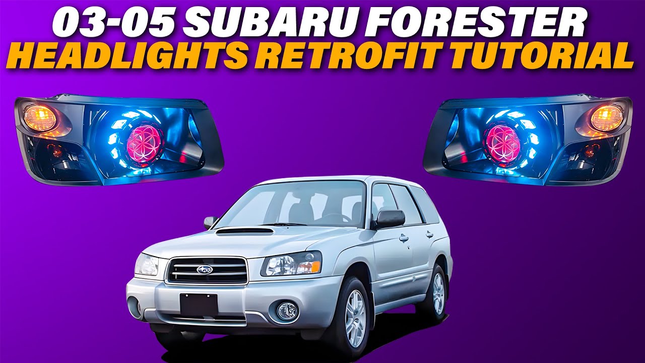 Headlight Retrofit Guide For 03-05 Subaru Forester: Complete Diy Guide