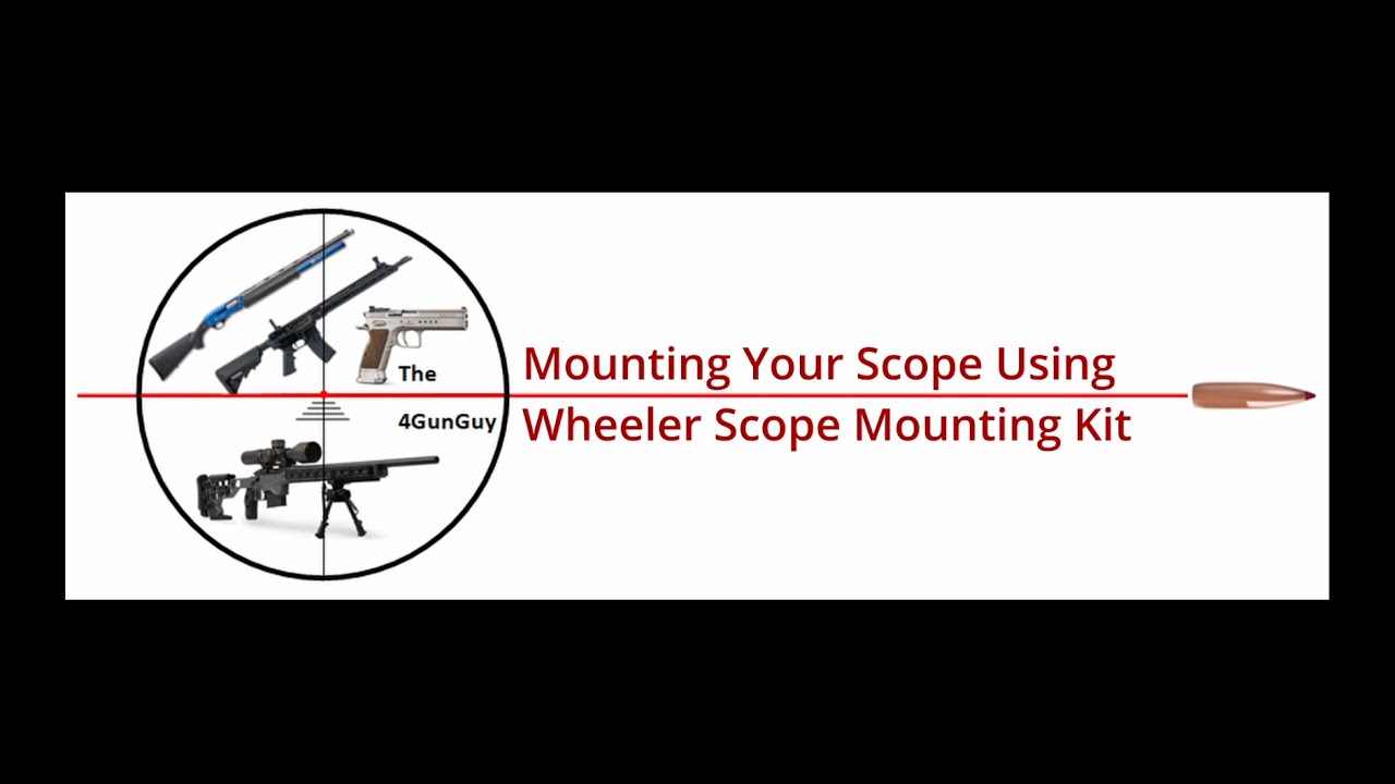 Scope Mounting Using Wheeler Kit