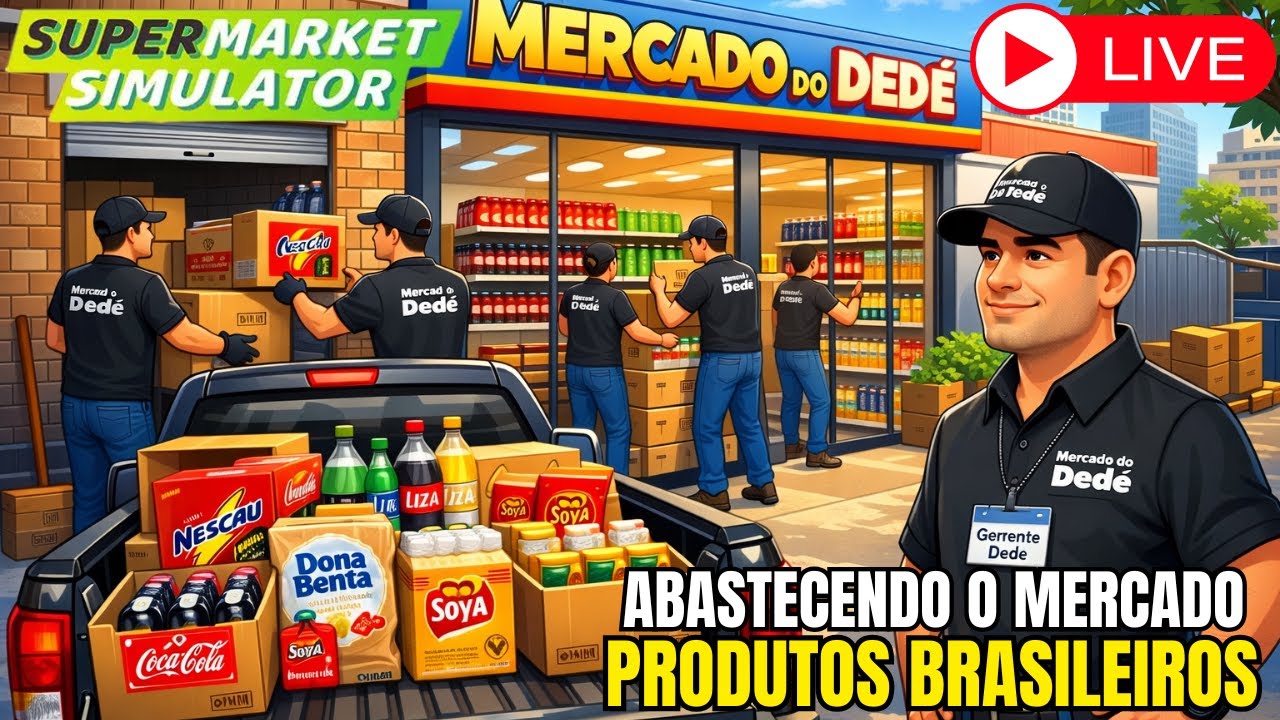 🔴AO VIVO  | SUPERMARKET SIMULATOR | ABASTECENDO O MERCADO COM PRODUTOS BRASILEIROS 🇧🇷