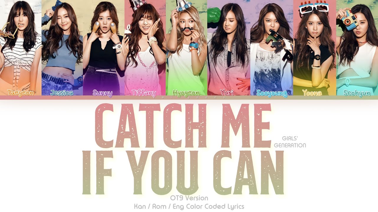 Girls’ Generation (少女時代) Catch Me If You Can (OT9 Ver.) Color Coded Lyrics (Kan/Rom/Eng)