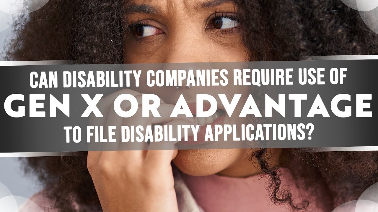 Can A Disability Insurance Company Require Me to Use Gen X or Advantage 2000 To File My SSD App?