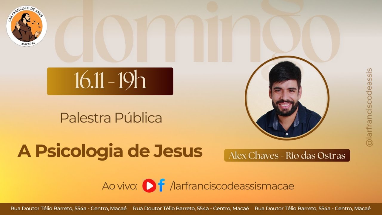 A psicologia de Jesus - com Alex Chaves - Palestra Pública - Lar Francisco de Assis Macaé