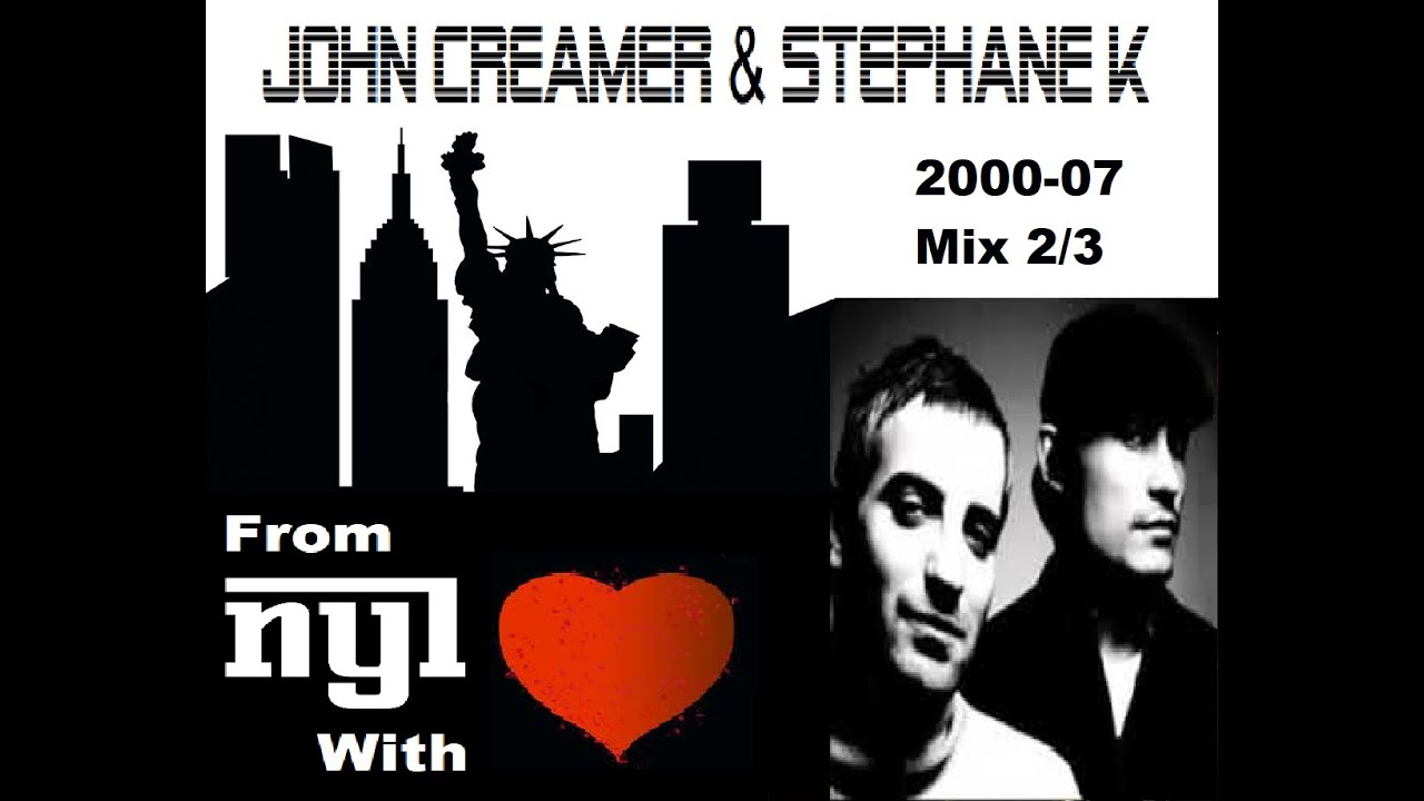 John Creamer & Stephane K &ndash; From NY With Love 2000-07 Mix 2/3