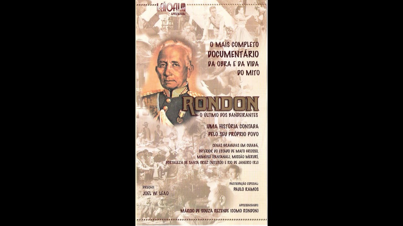 RONDON, O Ultimo dos Bandeirantes