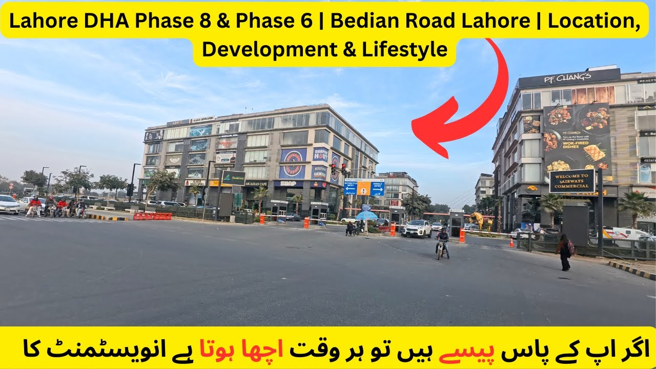 Lahore DHA Phase 8 & Phase 6 | Bedian Road Lahore | Location, Development & Lifestyle