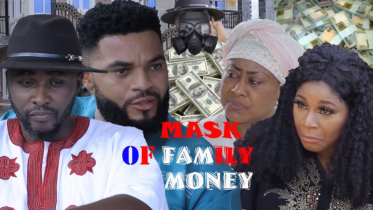 Mask Of Family Money Complete Movie(New Hit Movie) Onny Michael & Destiny Etiko 2021 Nigerian  Movie