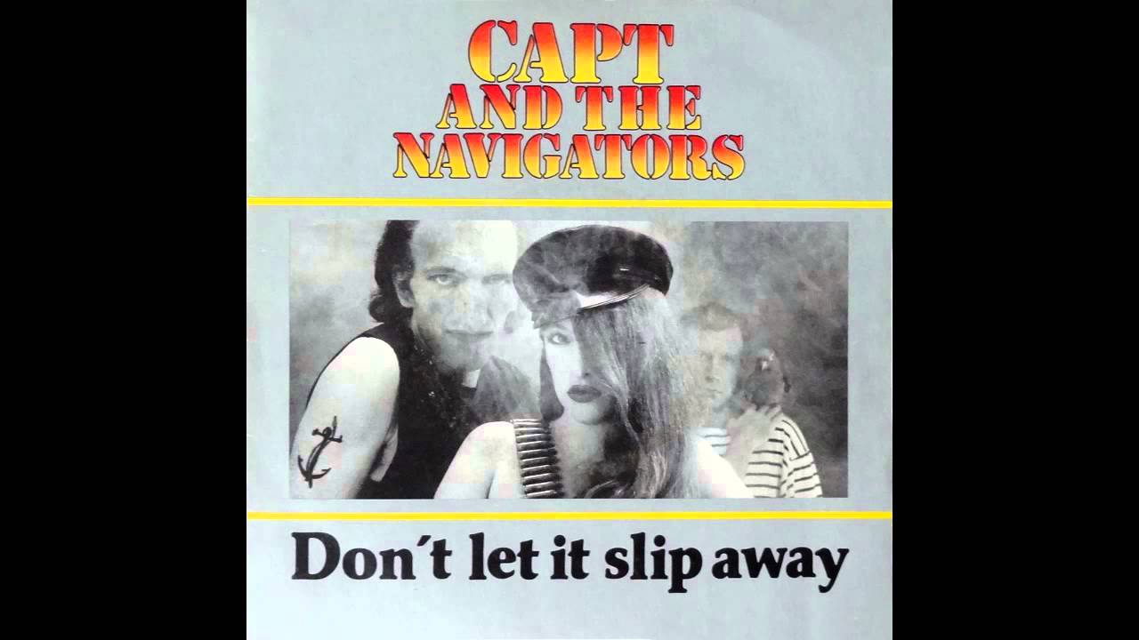 Capt And The Navigators - Don't let it slip away