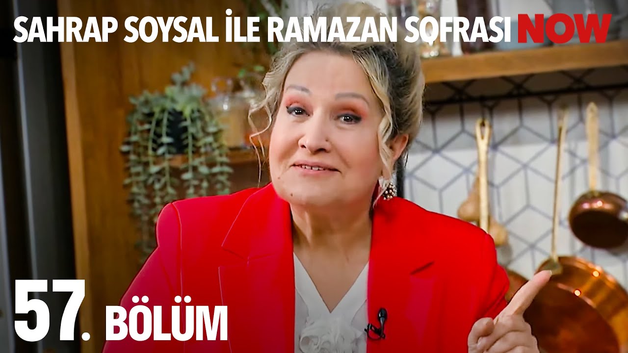 Sahrap Soysal ile Ramazan Sofrası 57. B&ouml;l&uuml;m