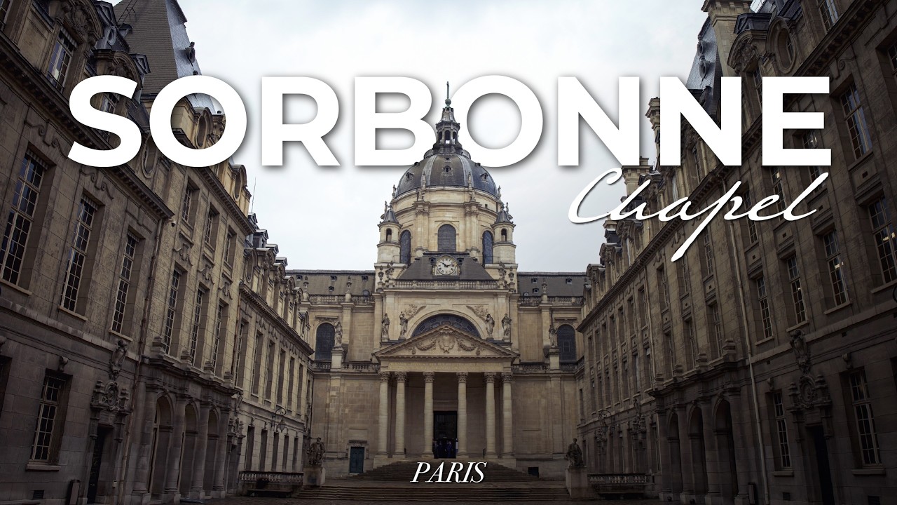 INSIDE THE SORBONNE CHAPEL IN PARIS: Richelieu, Revolution, and Restoration