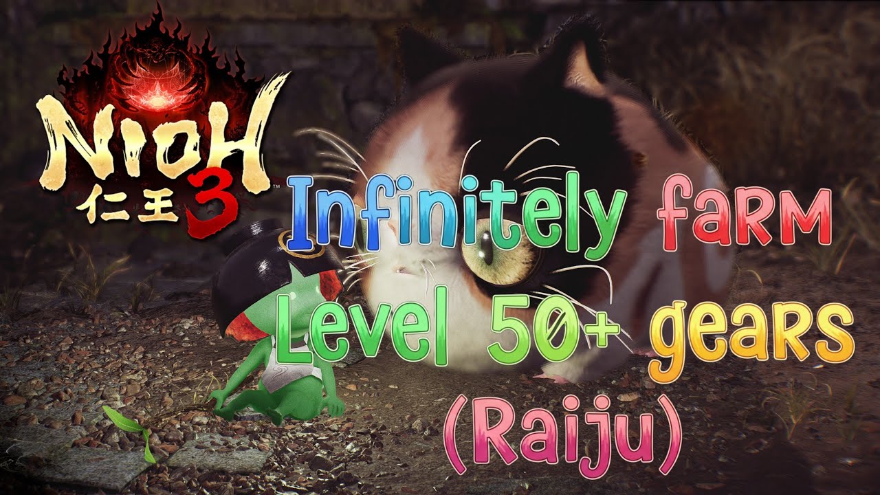 Nioh 3: Infinitely farm level 50+ gears (Raiju) in the demo | How to get 