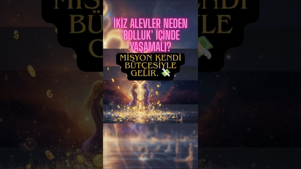 İKİZ ALEV VE PARA: Ruhsal Misyonla Nasıl Zengin Olunur? (Bolluk Yasası)