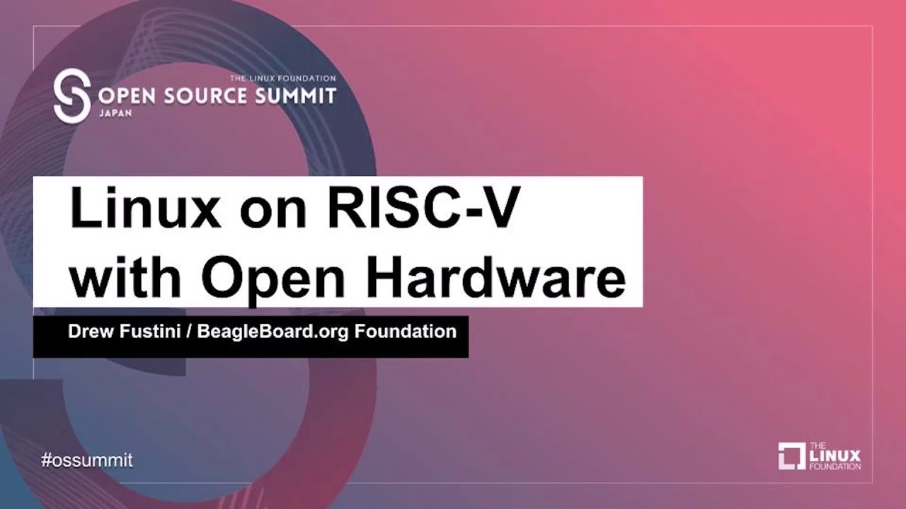 Linux on RISC-V with Open Hardware - Drew Fustini, BeagleBoard.org Foundation
