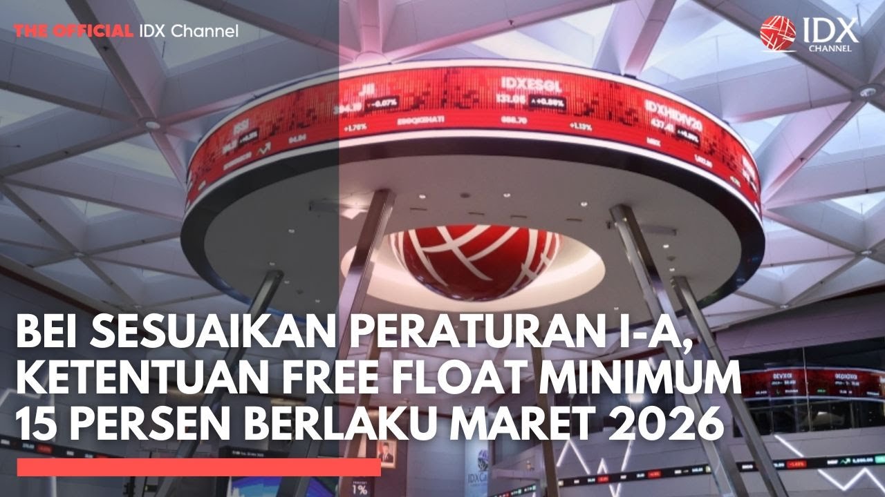 BEI Sesuaikan Peraturan I-A, Ketentuan Free Float Minimum 15 Persen Berlaku Maret 2026 | IDXC UPDATE