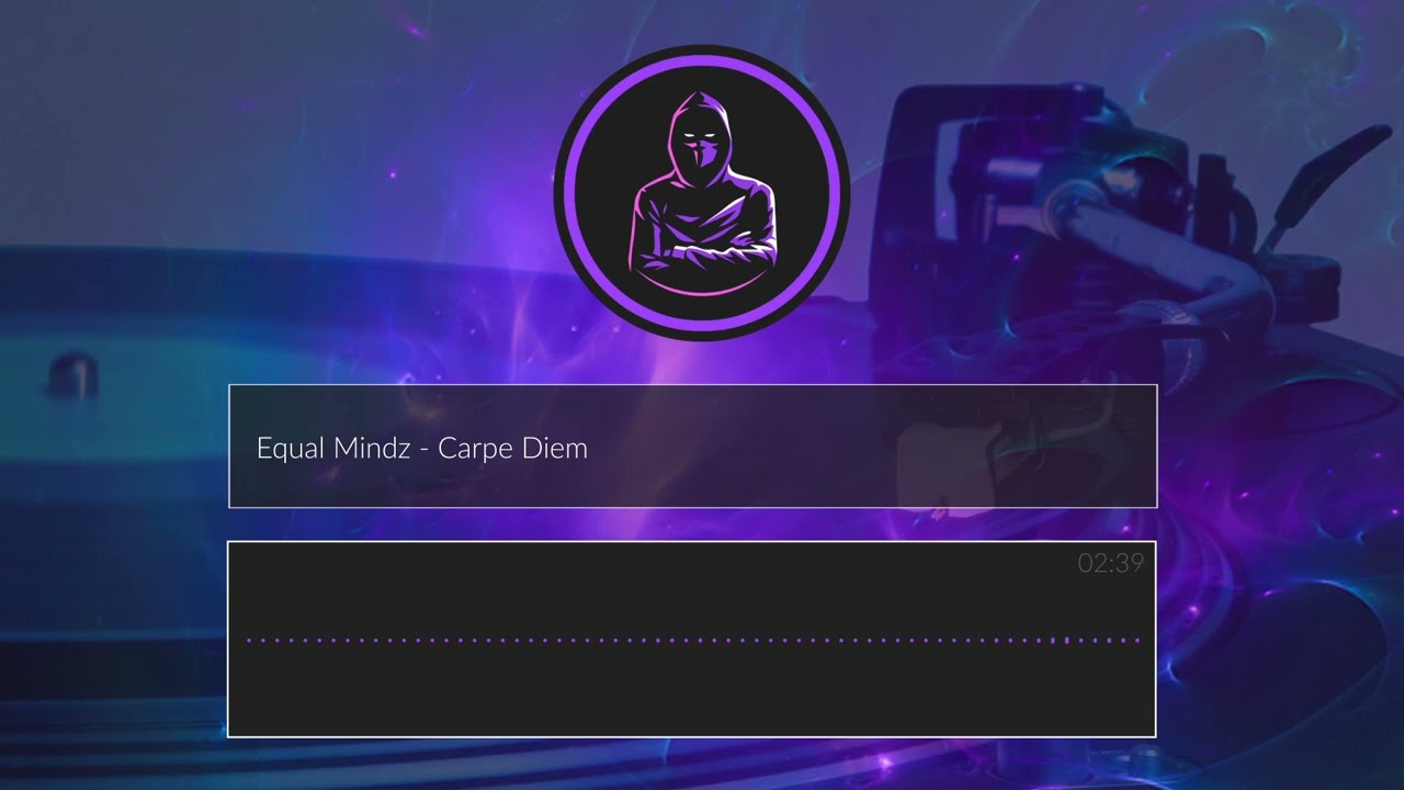 Equal Mindz - Carpe Diem