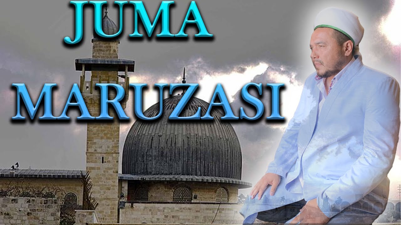 Shukurulloh Domla | juma maruzasi to&rsquo;liq holda
