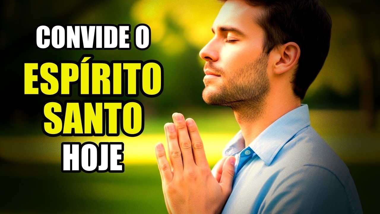 Convide o Espírito Santo para guia-lo(a) hoje | Oração abençoada