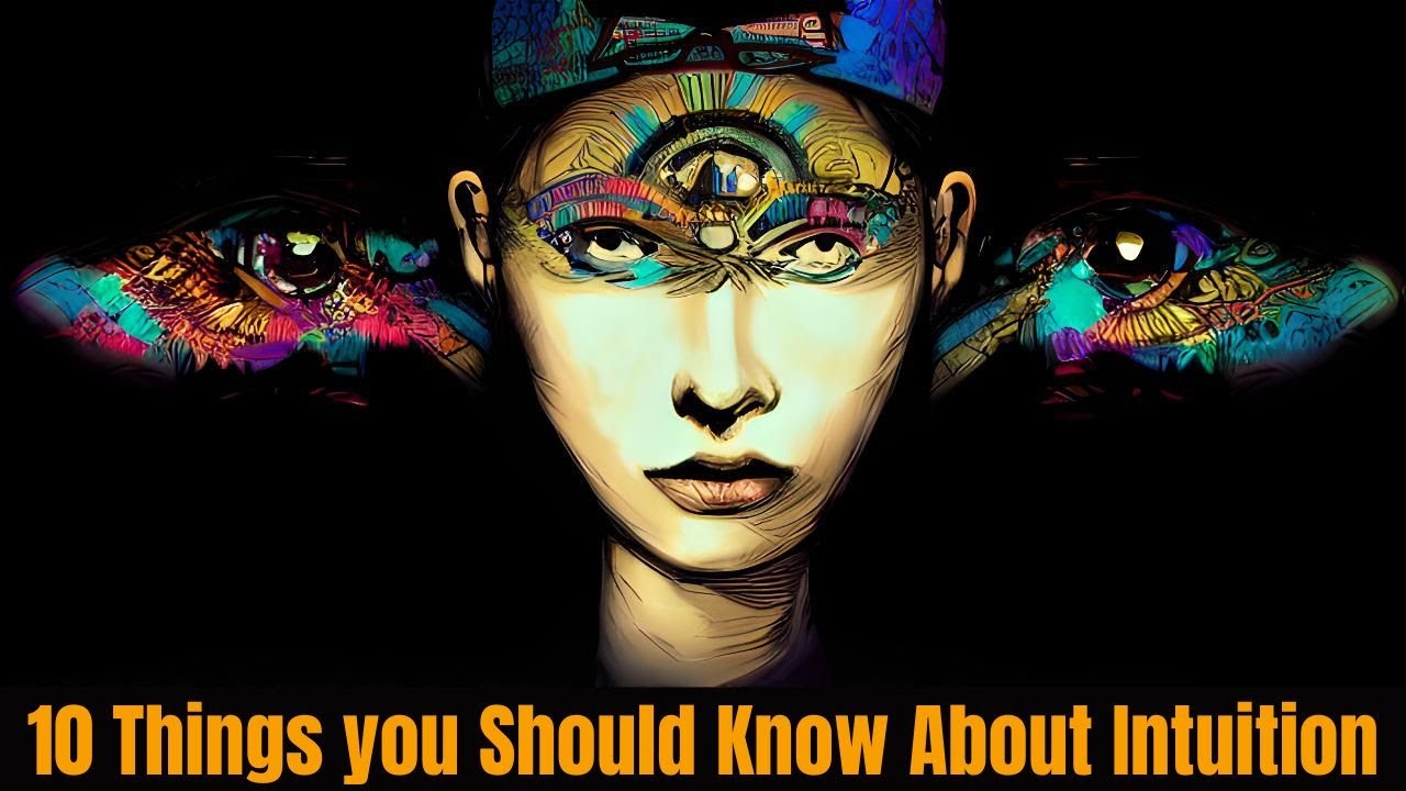 10 Things Everyone Should Know About Human Intuition