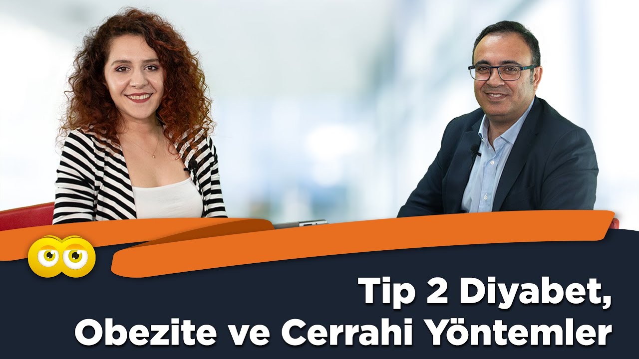 Prof. Dr. Nurullah Bülbüller ile Tip 2 Diyabet, Obezite ve Cerrahi Yöntemler
