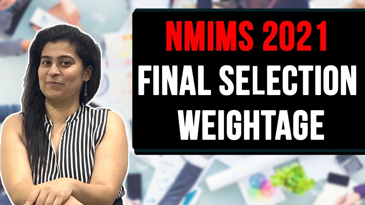 NMIMS 2021 Final selection weightage