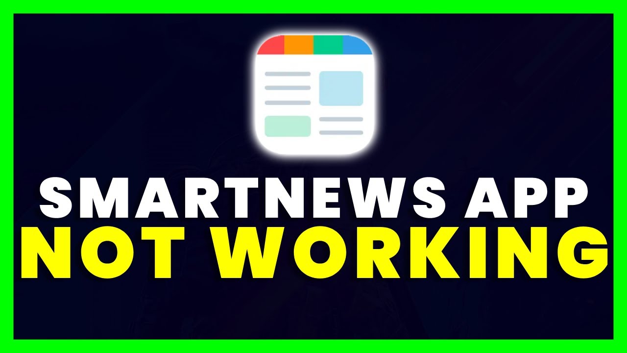 SmartNews App Not Working: How to Fix Smart News App Not Working