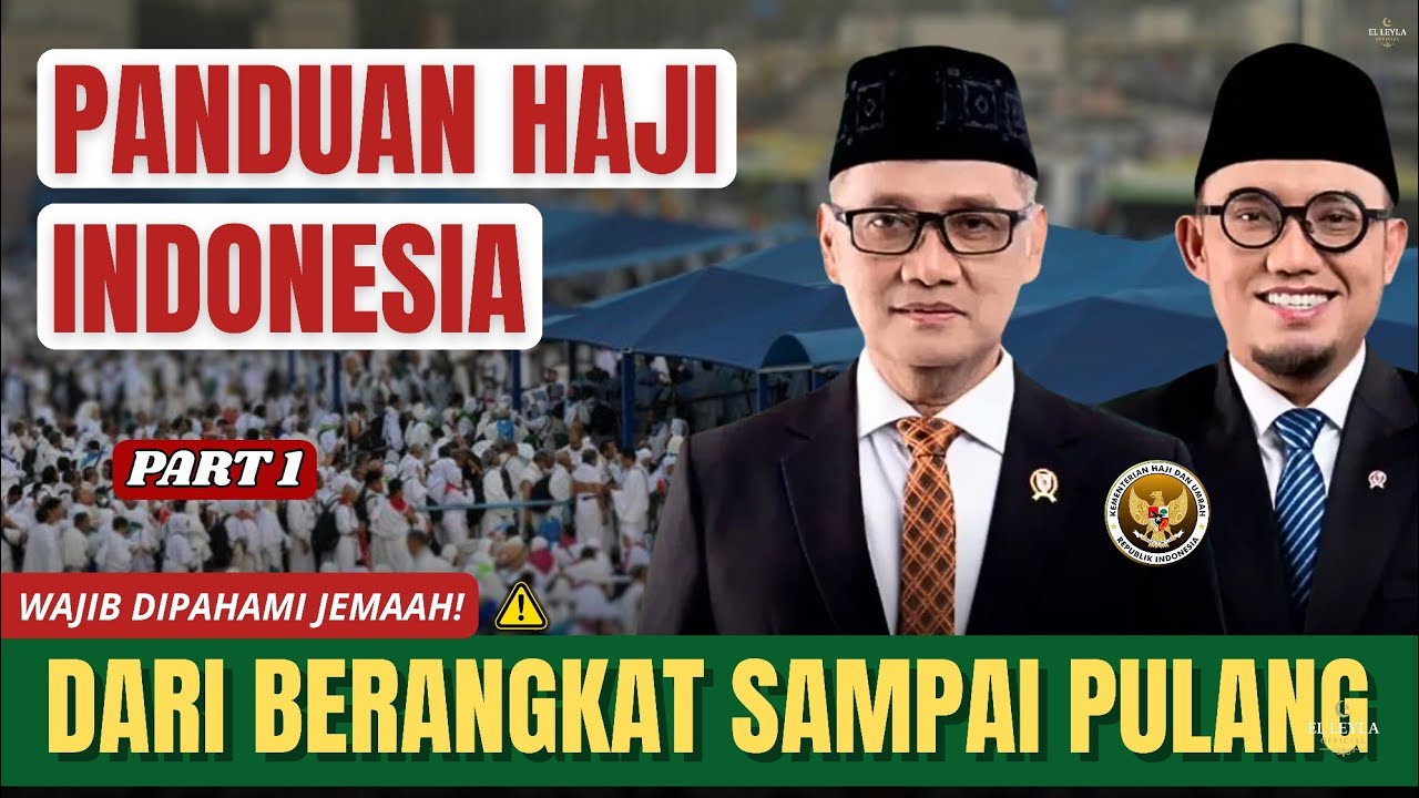 PANDUAN HAJI INDONESIA: DARI BERANGKAT SAMPAI PULANG (WAJIB DIPAHAMI JAMAAH)