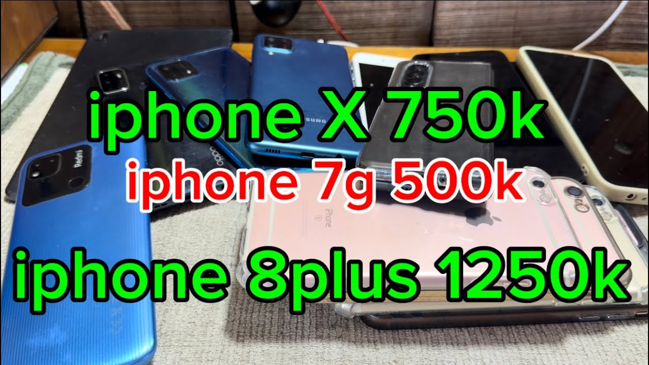 iphone 7g 500k , iphone X 750k , iphone 8plus 1250k , oppo 700k, ( 4-2-2024 )