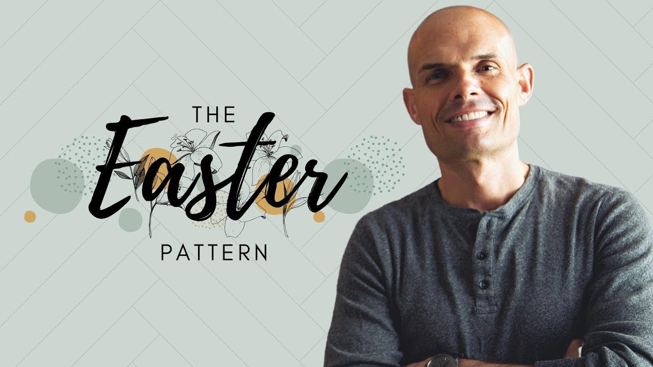 The Easter Pattern | The Teaching Series | EP151