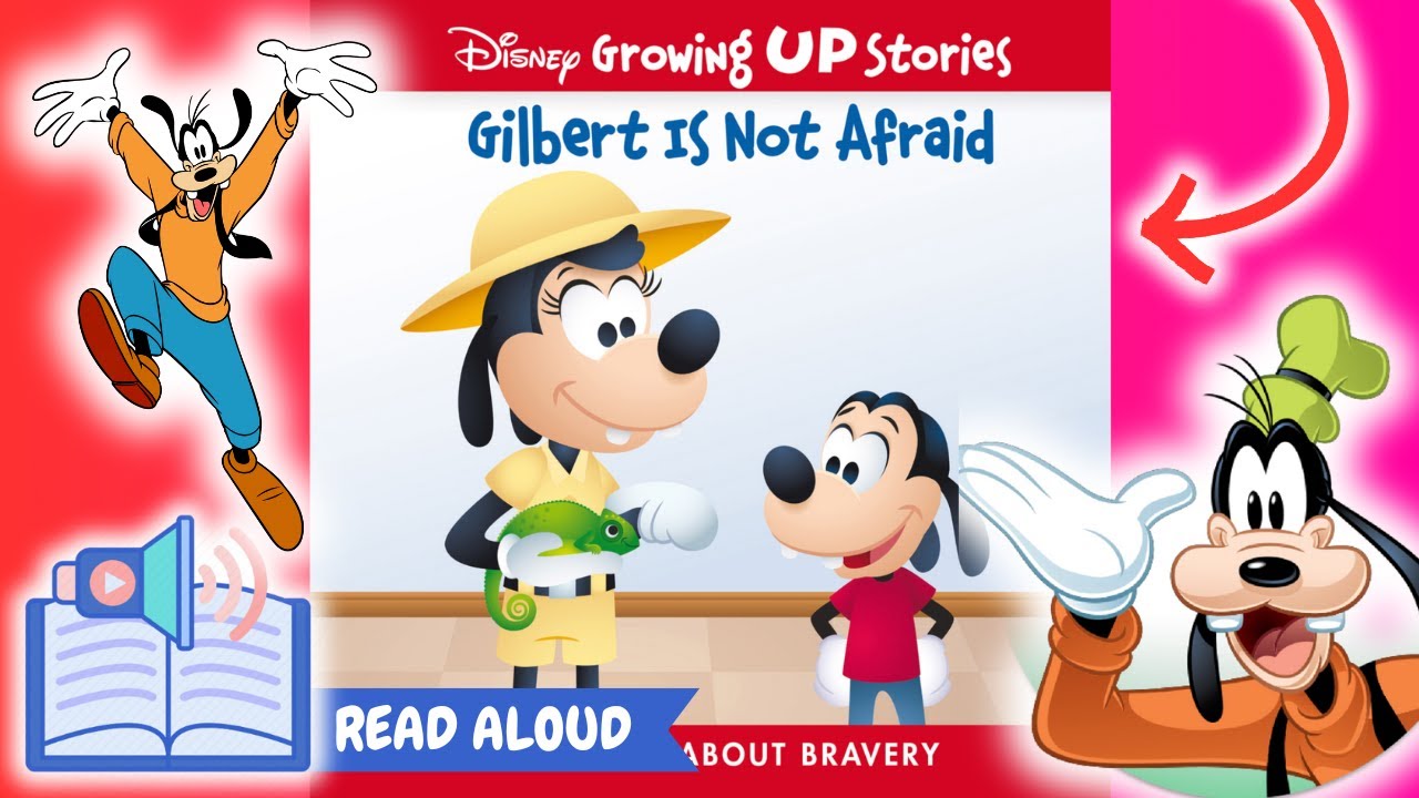 READ ALOUD | Disney: Growing Up Stories - Gilbert Is Not Afraid | A Story About Bravery