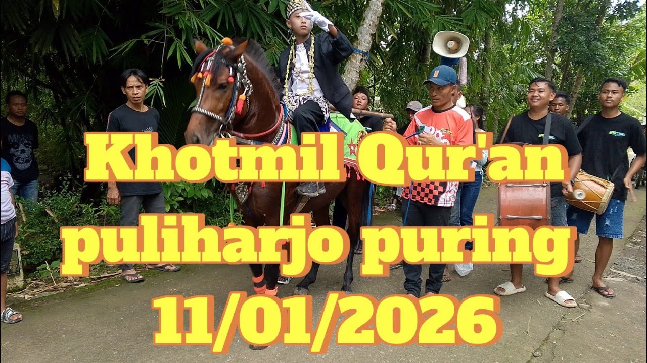 ARAK-ARAKAN KHOTMIL QUR'AN DI POLEAN, PULIHARJO PURING KEBUMEN 11 JANUARI 2026 #kuda joget kebumen 